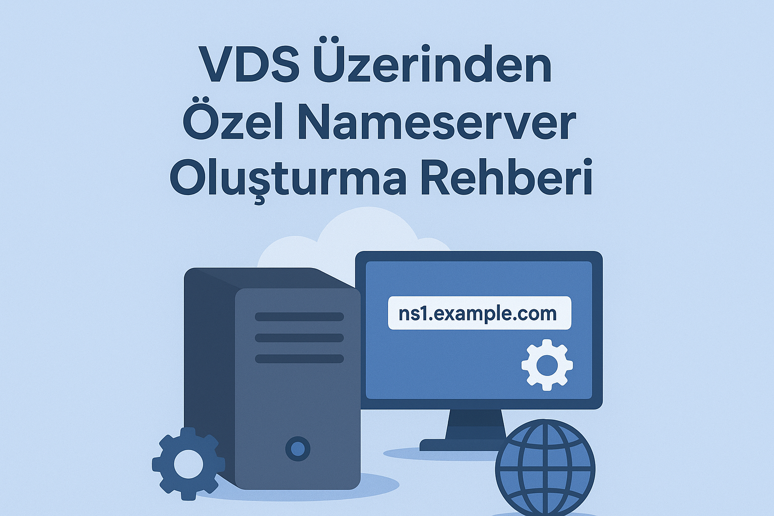VDS Üzerinden Özel Nameserver Oluşturma Rehberi